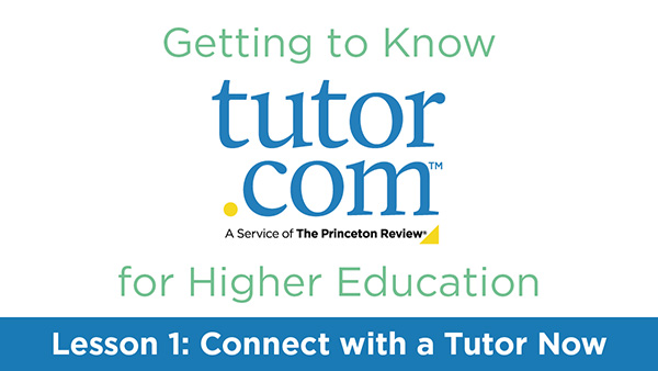 Higher Ed Lesson 1: Connect with a Tutor Now - cover