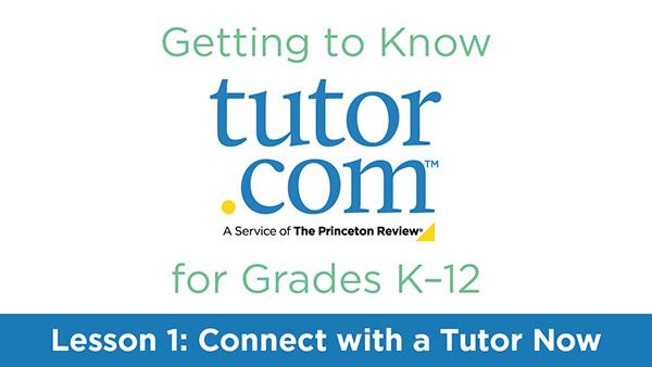 K–12 Lesson 1: Connect with a Tutor Now - cover