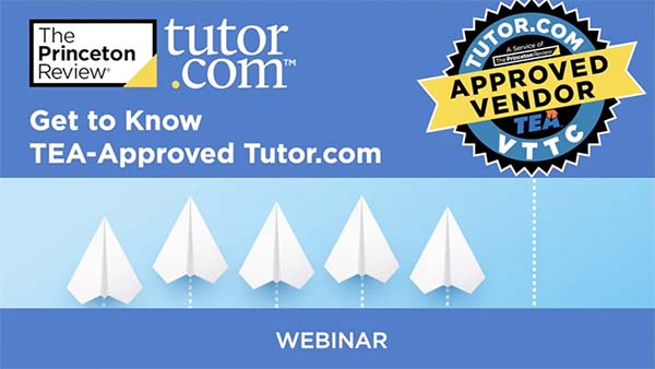 Texas: Get to Know TEA-Approved Tutor.com Webinar Series - cover