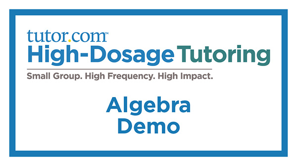 Thumbnail preview for the Algebra High-Dosage Tutoring demo video